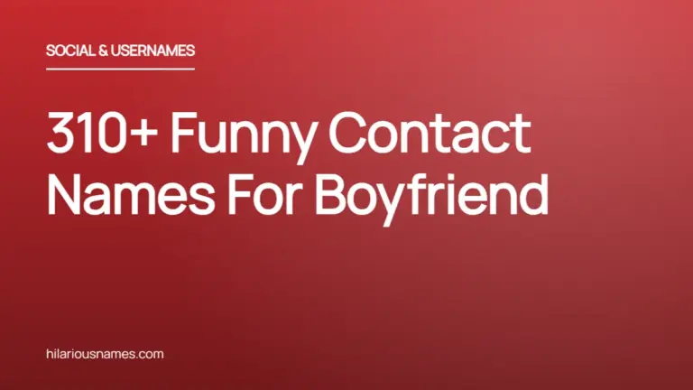 310+ Funny Contact Names For Boyfriend (Hilarious & Creative)