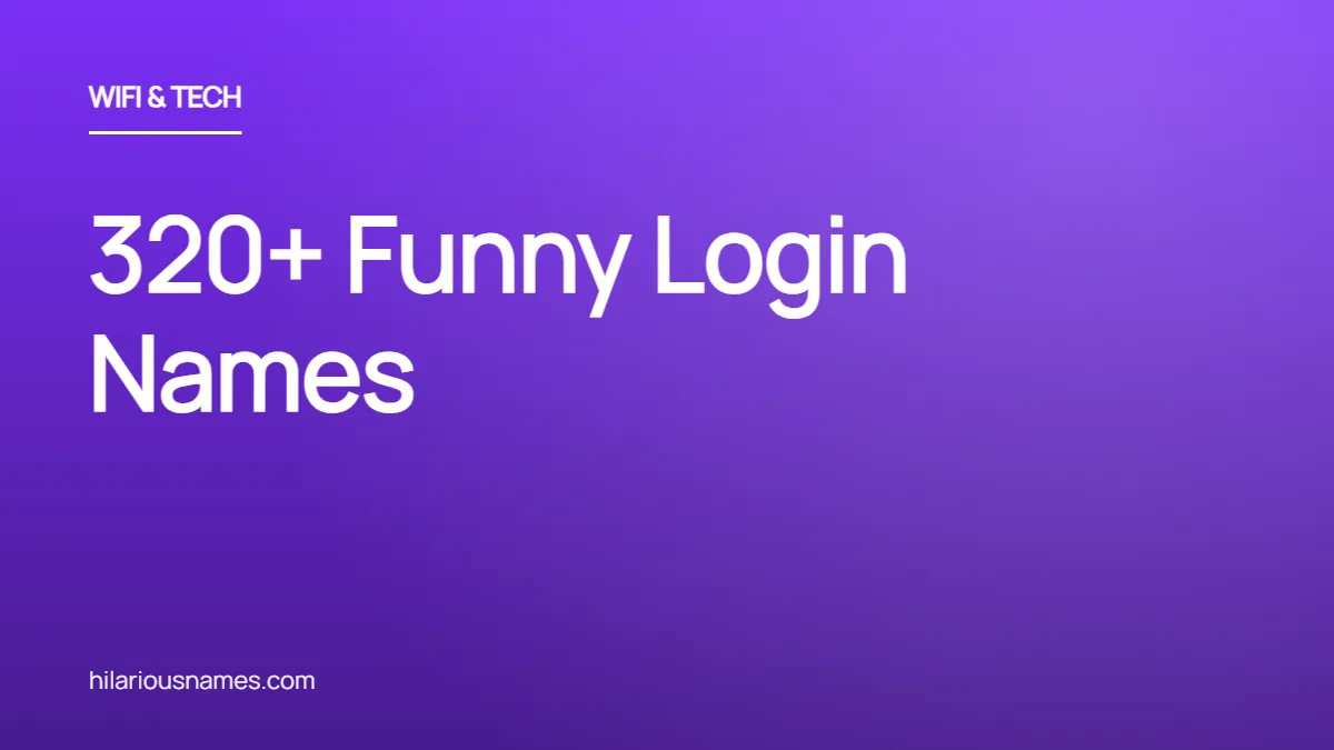 320+ Funny Login Names (Hilarious & Witty)