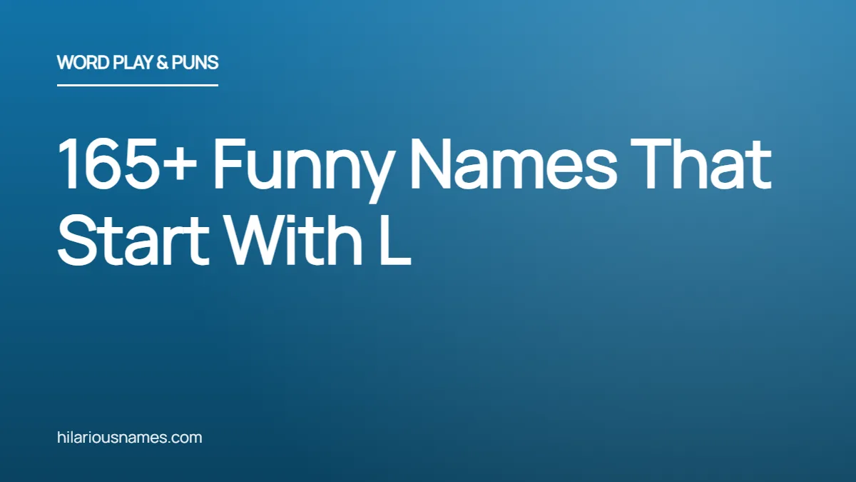 165+ Funny Names That Start With L (Hilarious & Silly)