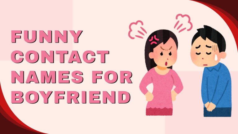 310+ Funny Contact Names For Boyfriend (Hilarious & Creative)