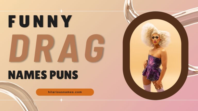 520+ Funny Drag Names Puns [Funny & Creative]