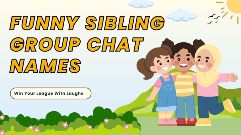 310+ Funny Sibling Group Chat Names (Cool & Creative)